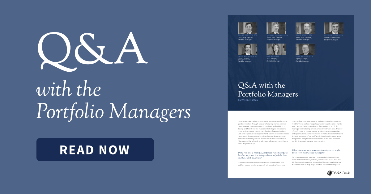 Dana Q&A with the Portfolio Managers